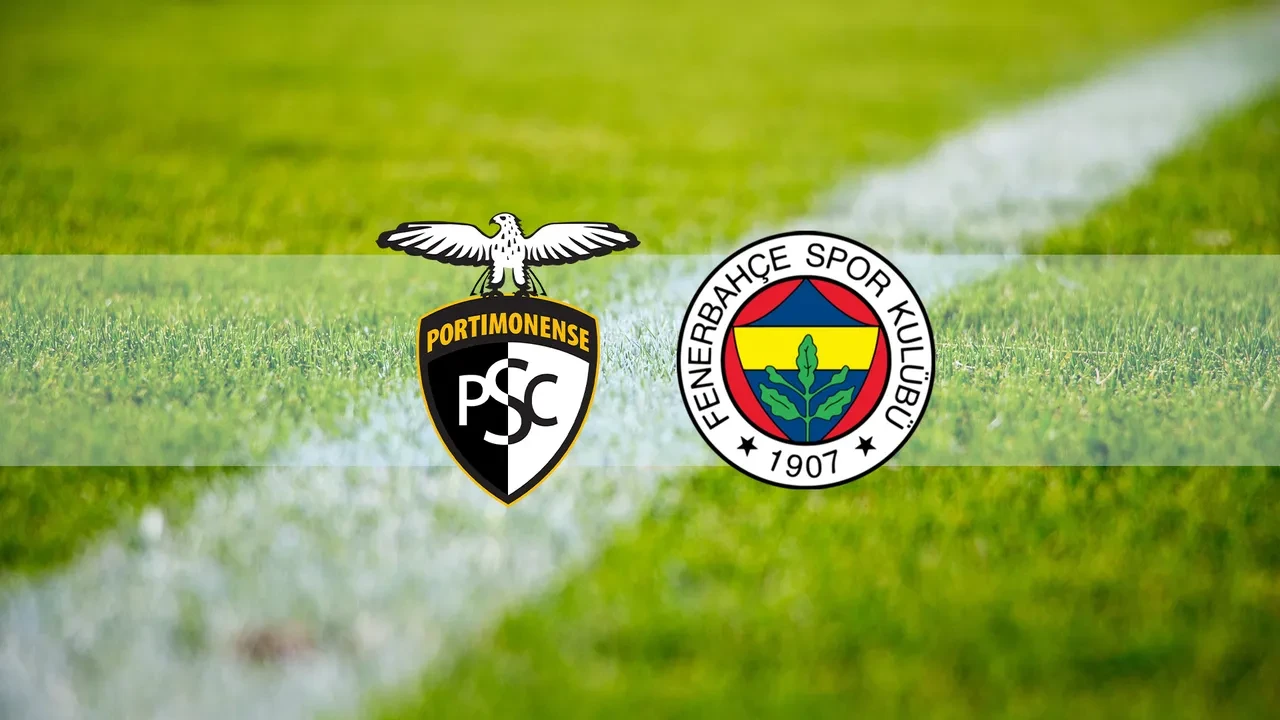 Portimonense Fenerbahçe CANLI nereden izlenir? Maç başlıyor