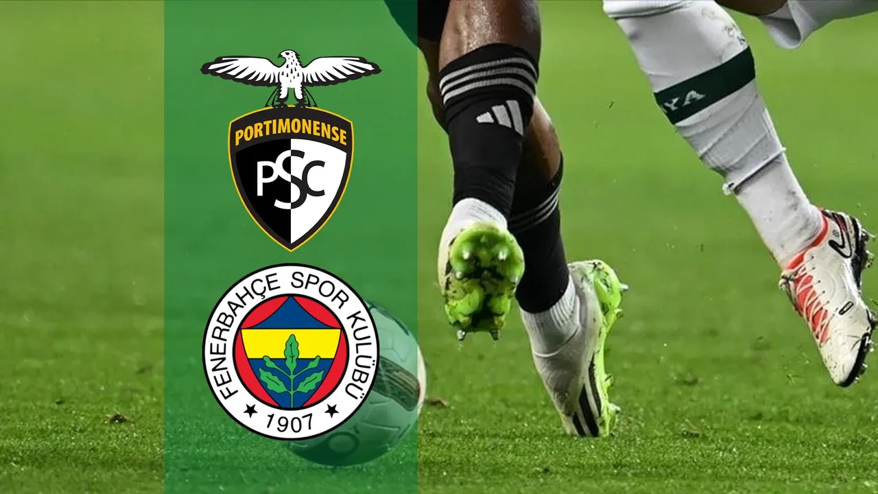 Portimonense Fenerbahçe CANLI nereden izlenir? Maç başlıyor