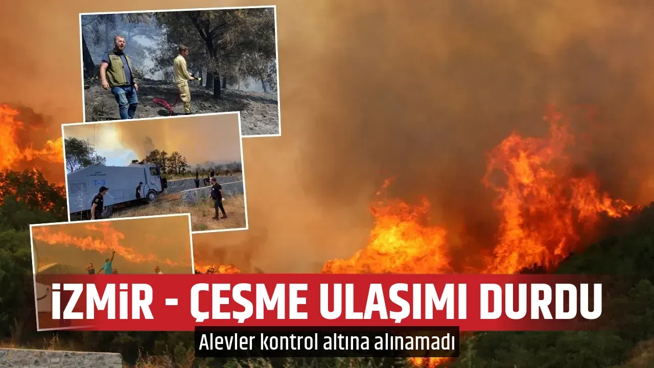 İZMİR - ÇEŞME ULAŞIMI DURDU