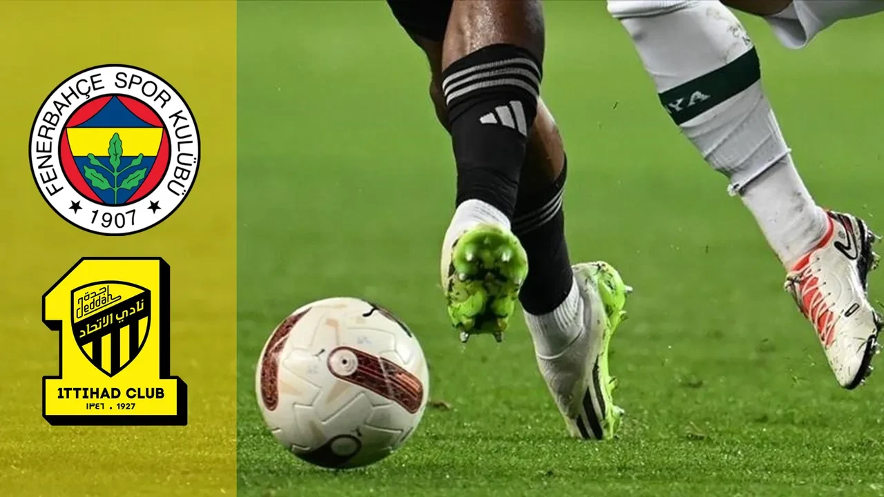 Fenerbahçe maçı CANLI nereden izlenir? Al Ittihad maçı başlıyor