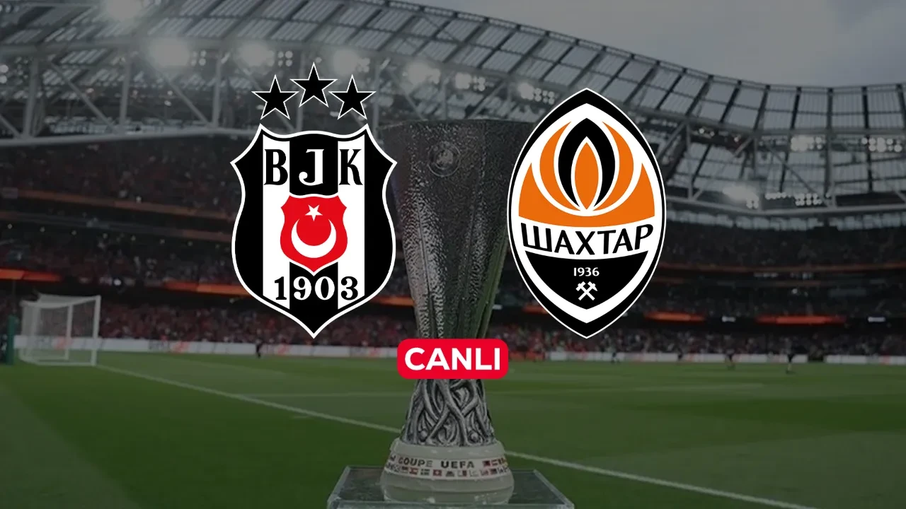 Beşiktaş Shakhtar Donetsk CANLI nereden izlenir? Maç başlıyor