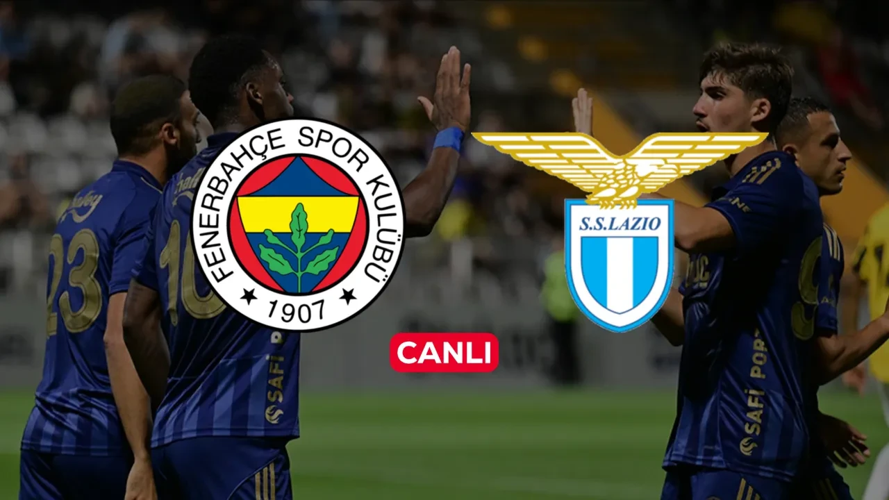 Fenerbahçe Lazio CANLI ŞİFRESİZ nereden izlenir? Maç başlıyor