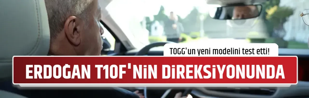 ERDOĞAN T10F'NİN DİREKSİYONUNDA