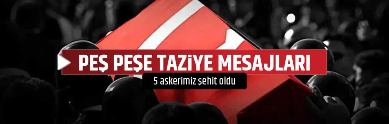 PEŞ PEŞE TAZİYE MESAJLARI