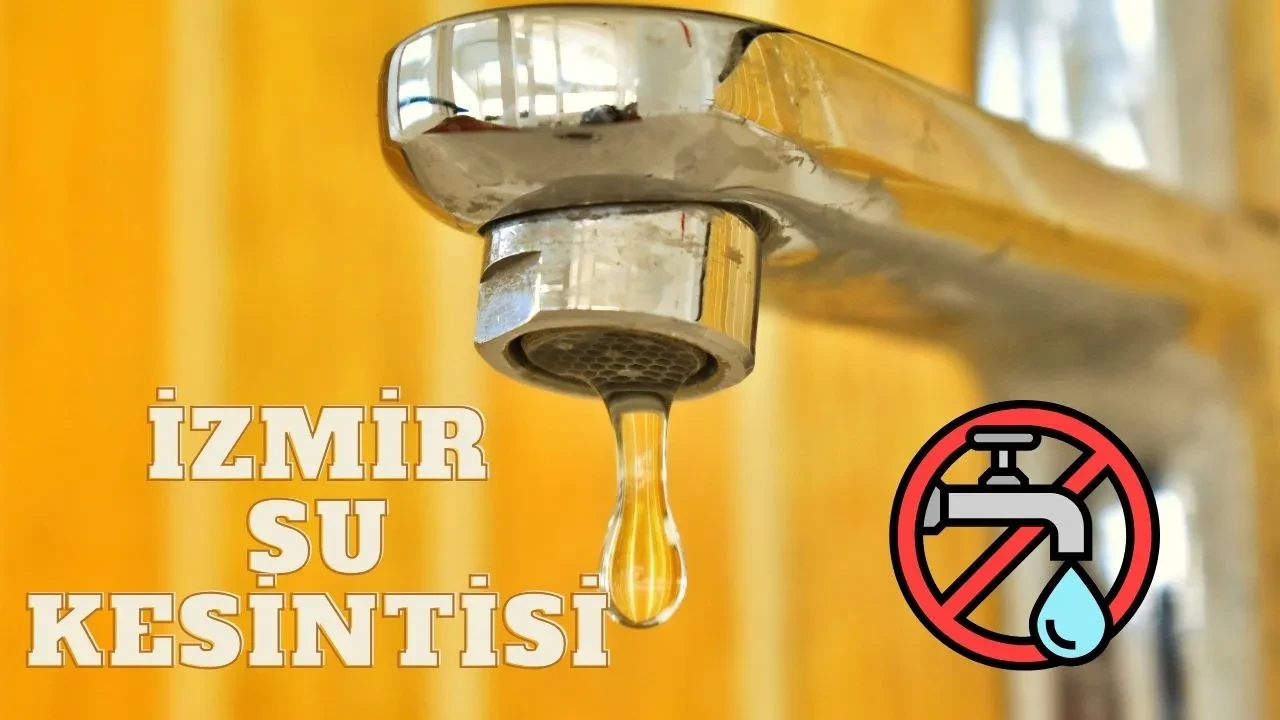İzmir su kesintisi 5 ilçeyi etkileyecek! 8 Temmuz İZSU kesinti bilgileri