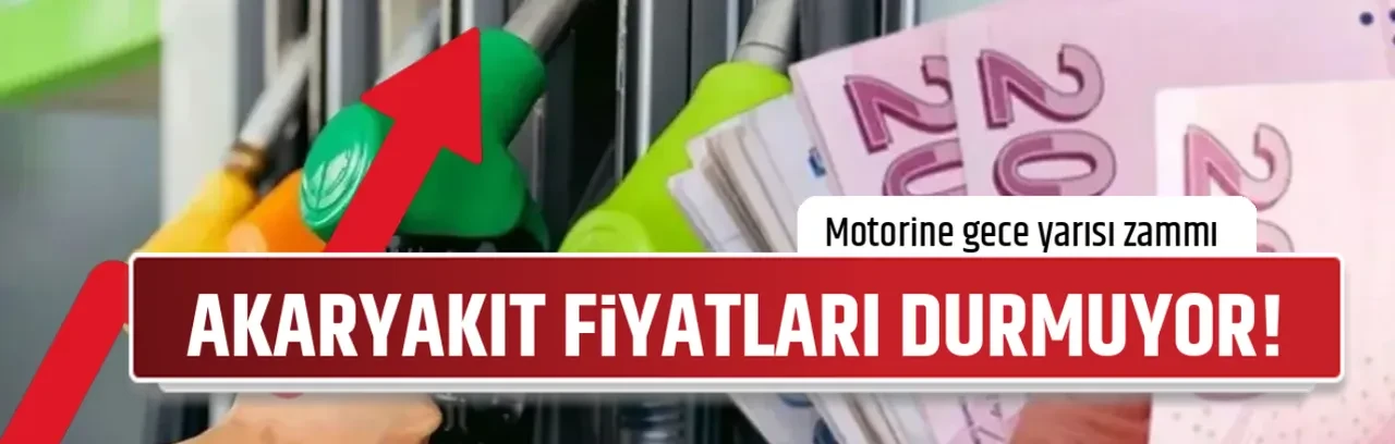 AKARYAKIT FİYATLARI DURMUYOR!