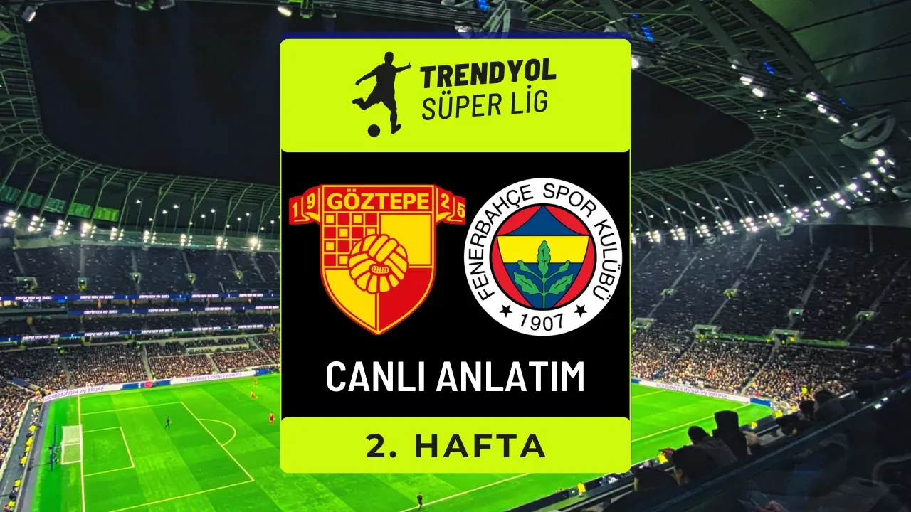 Fenerbahçe Göztepe deplasmanında | CANLI MAÇ ANLATIMI