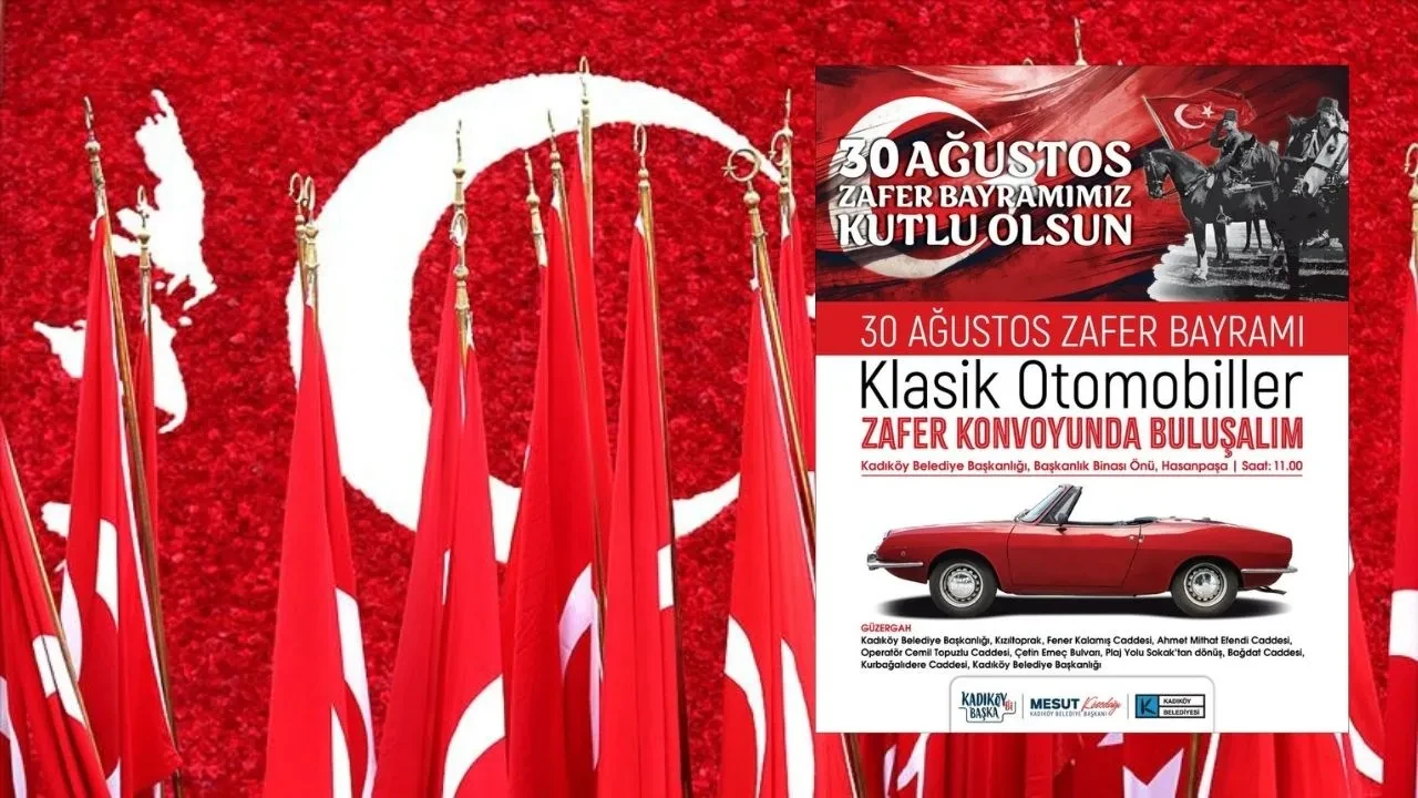 30 Ağustos Kadıköy Zafer Konvoyu saat kaçta, nerede olacak? Klasik otomobiller yola çıkıyor
