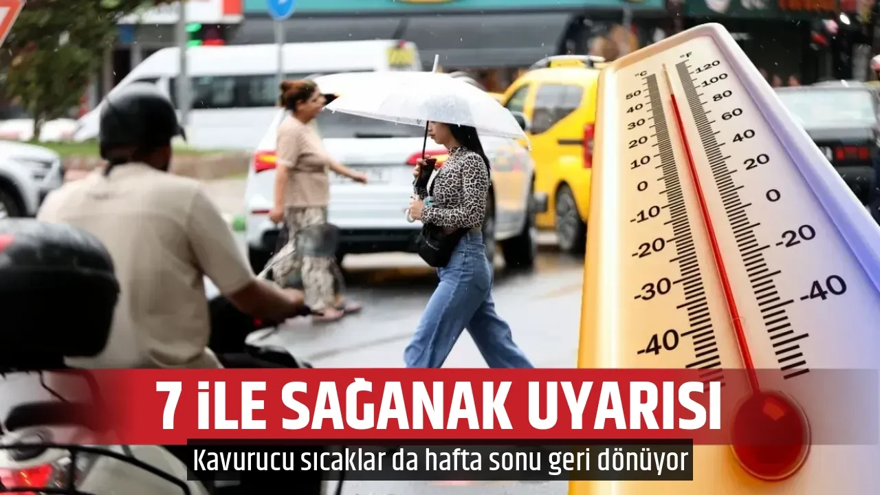 7 İLE SAĞANAK UYARISI