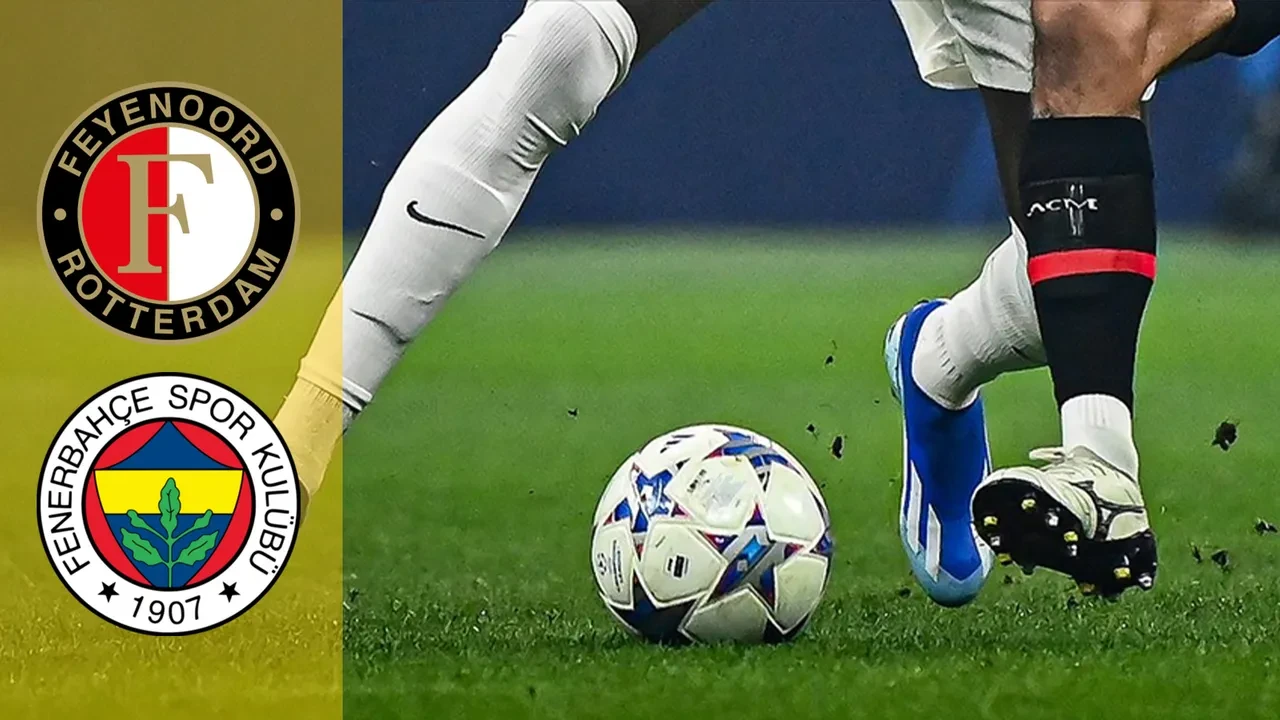 Feyenoord Fenerbahçe CANLI nereden izlenir? Maç başlıyor