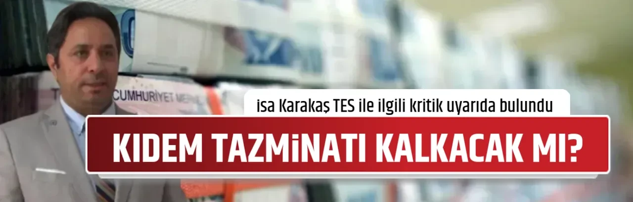 KIDEM TAZMİNATI KALKACAK MI?