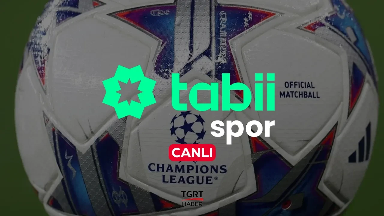 Tabii Spor 1, 2, 3 CANLI nereden izlenir? Şampiyonlar Ligi maçları başlıyor