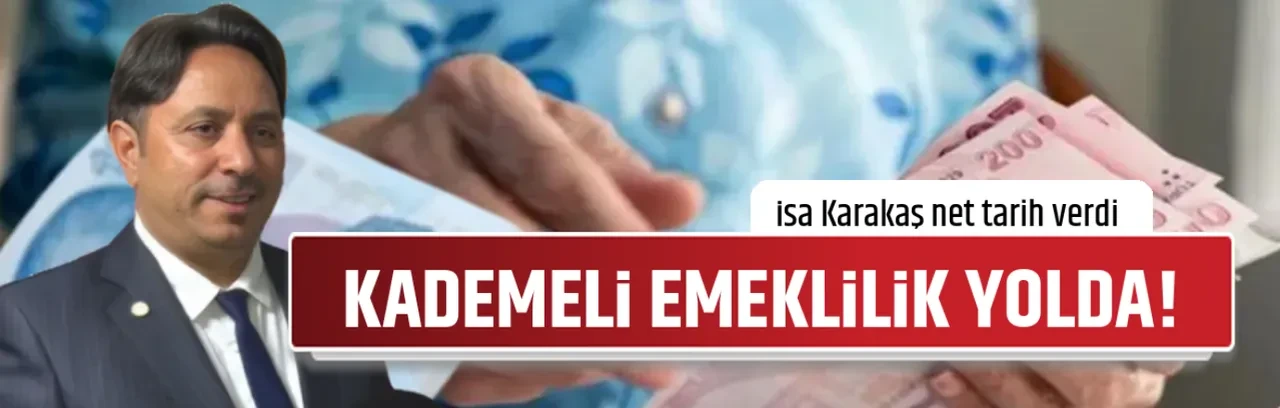 KADEMELİ EMEKLİLİK YOLDA!