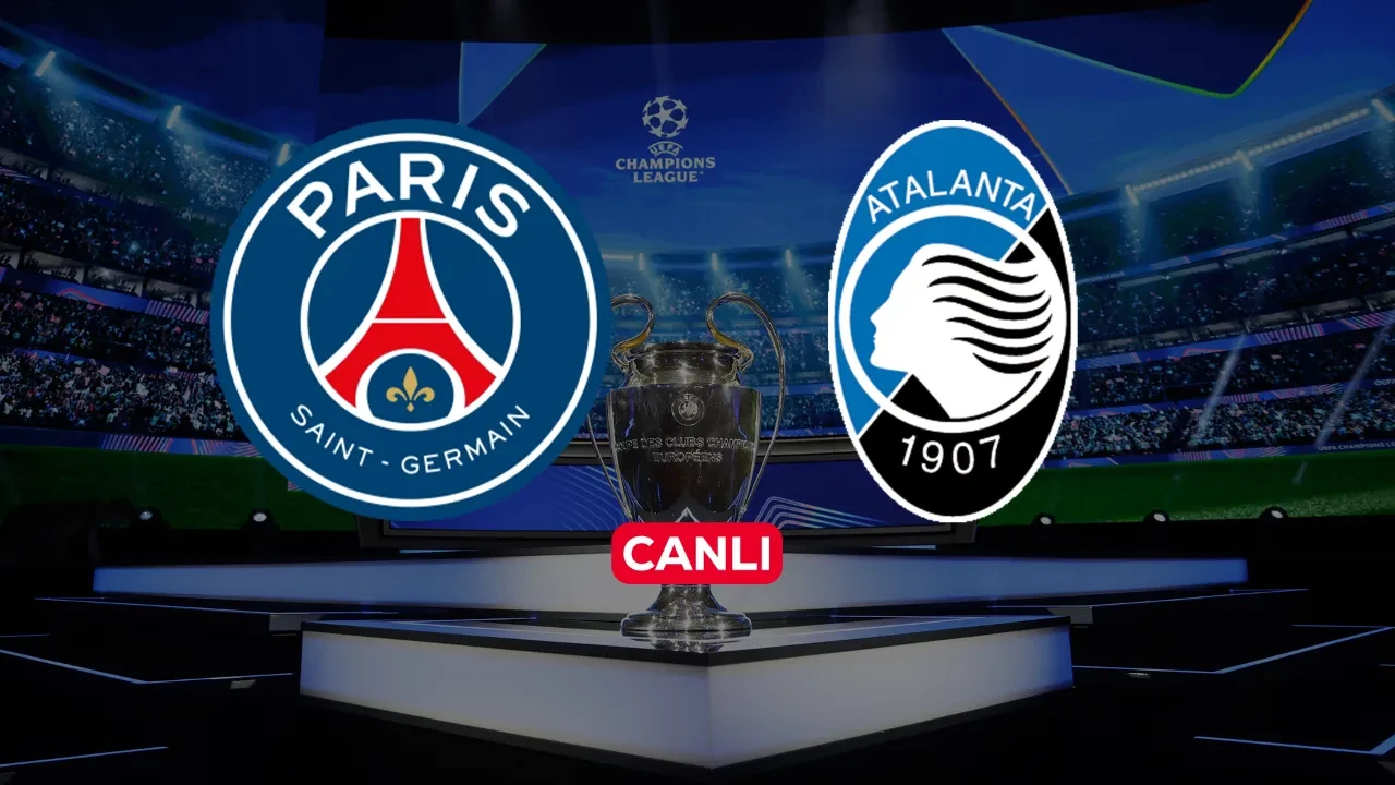 PSG Atalanta CANLI hangi kanalda? Son şampiyon ilk maçına çıkıyor