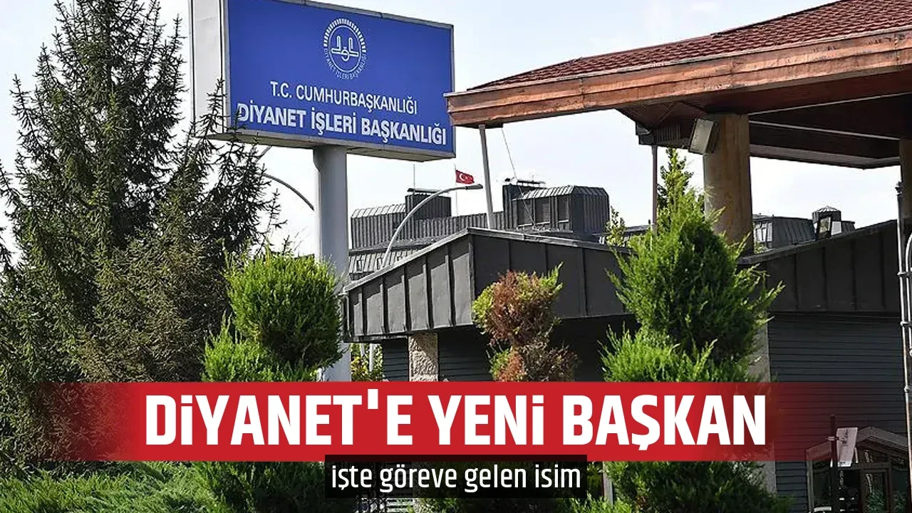 DİYANET'E YENİ BAŞKAN