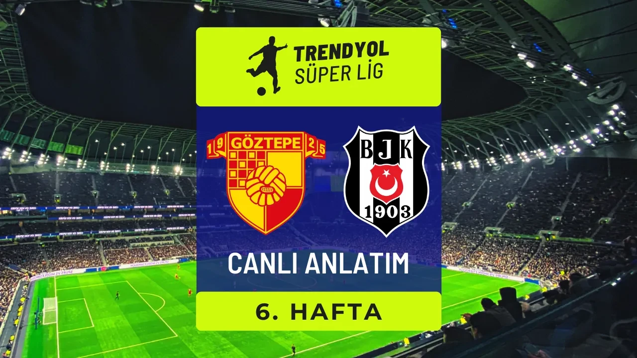 /spor/besiktas-goztepe-deplasmaninda-canli-mac-anlatimi-3250042