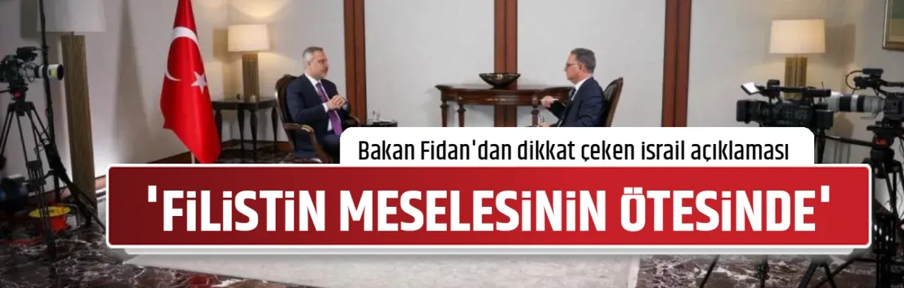 'FİLİSTİN MESELESİNİN ÖTESİNDE'