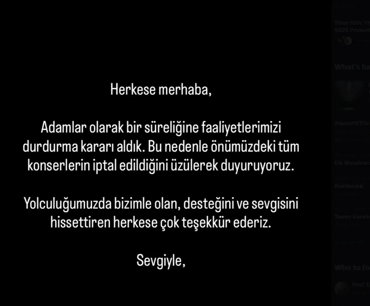 Adamlar grubu faaliyetlerini durdurma kararı aldı! Nedeni ise sonradan anlaşıldı