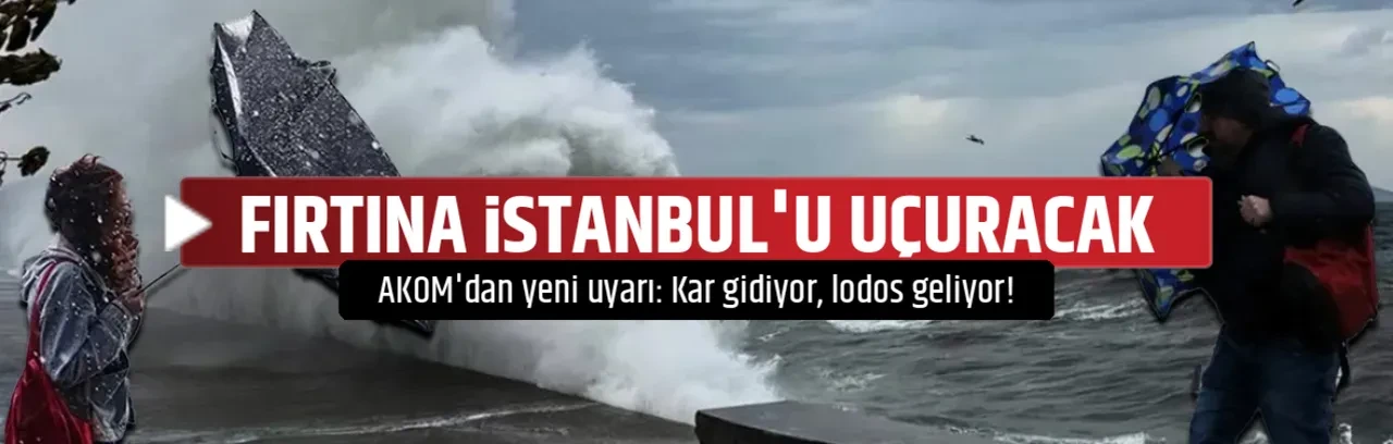FIRTINA İSTANBUL'U UÇURACAK