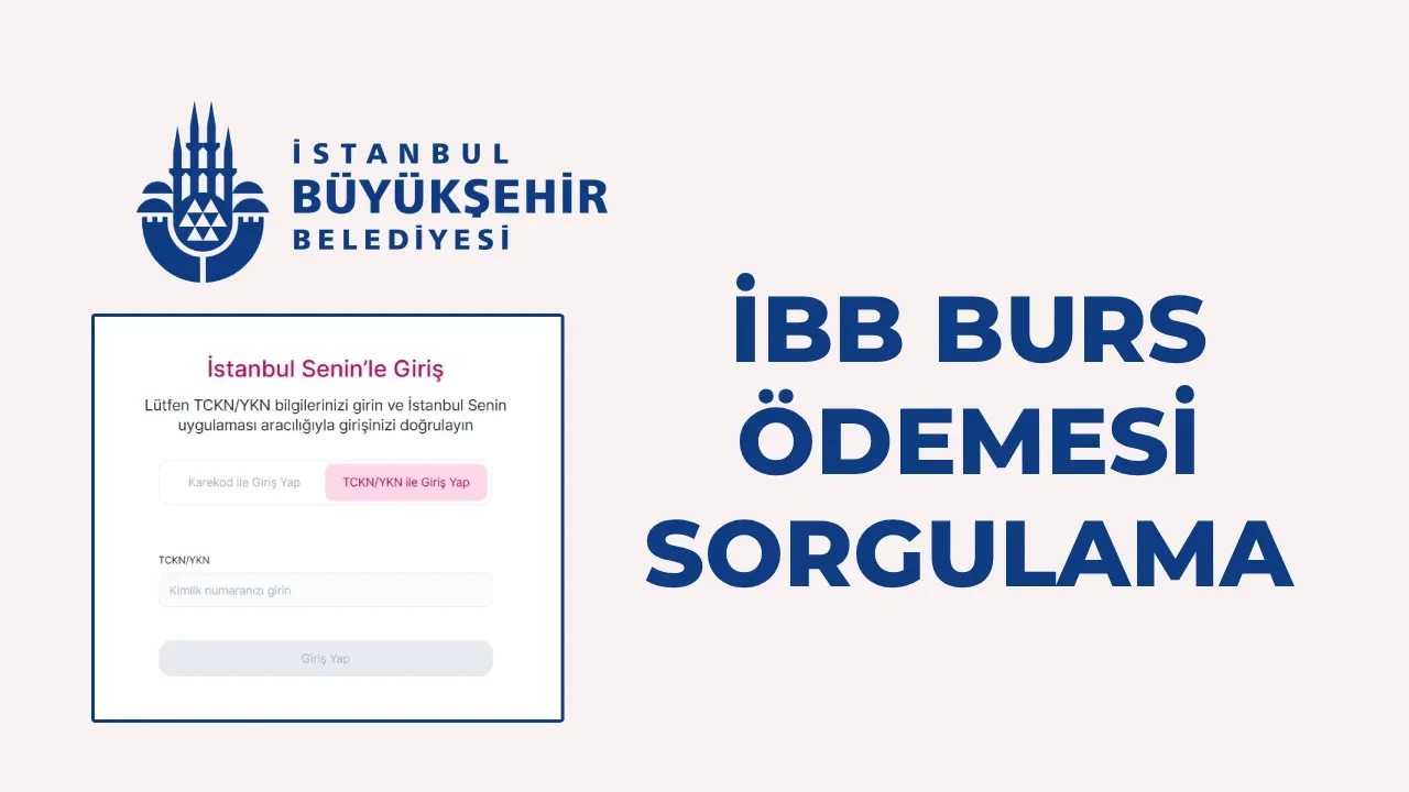 İBB burs ödemesi sorgulama 2026: İBB üniversite bursu yattı mı, nereden sorgulanır?