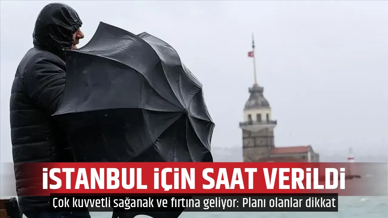İSTANBUL İÇİN SAAT VERİLDİ