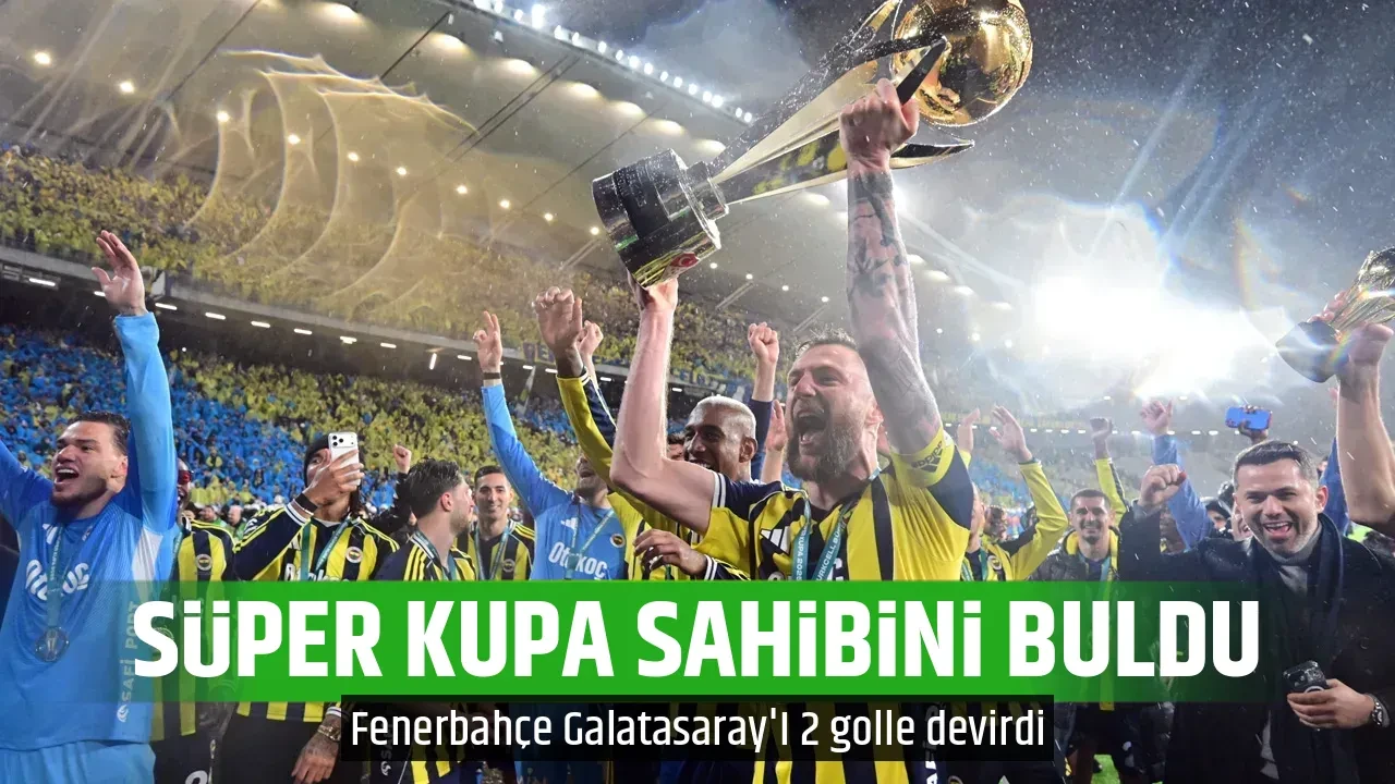 SÜPER KUPA SAHİBİNİ BULDU