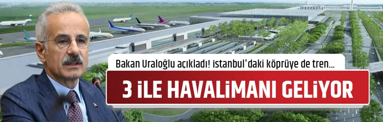 3 İLE HAVALİMANI GELİYOR