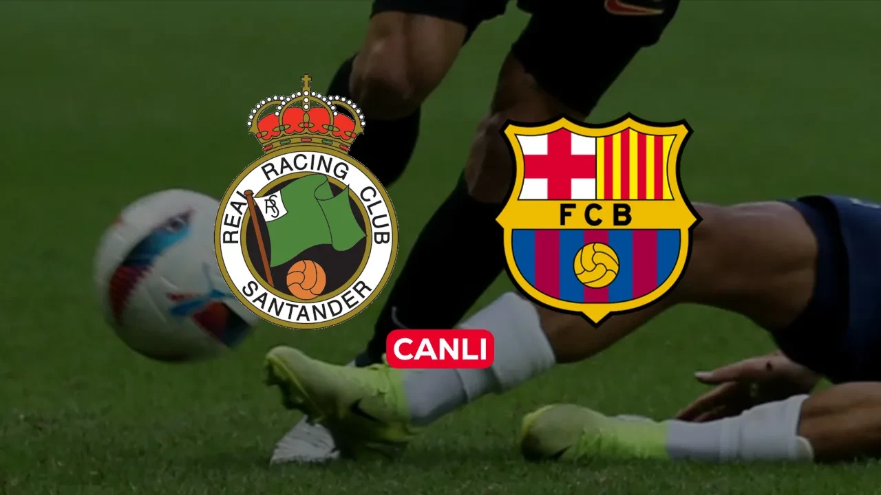 Racing Santander Barcelona CANLI nereden izlenir? Müsabaka başlamak üzere