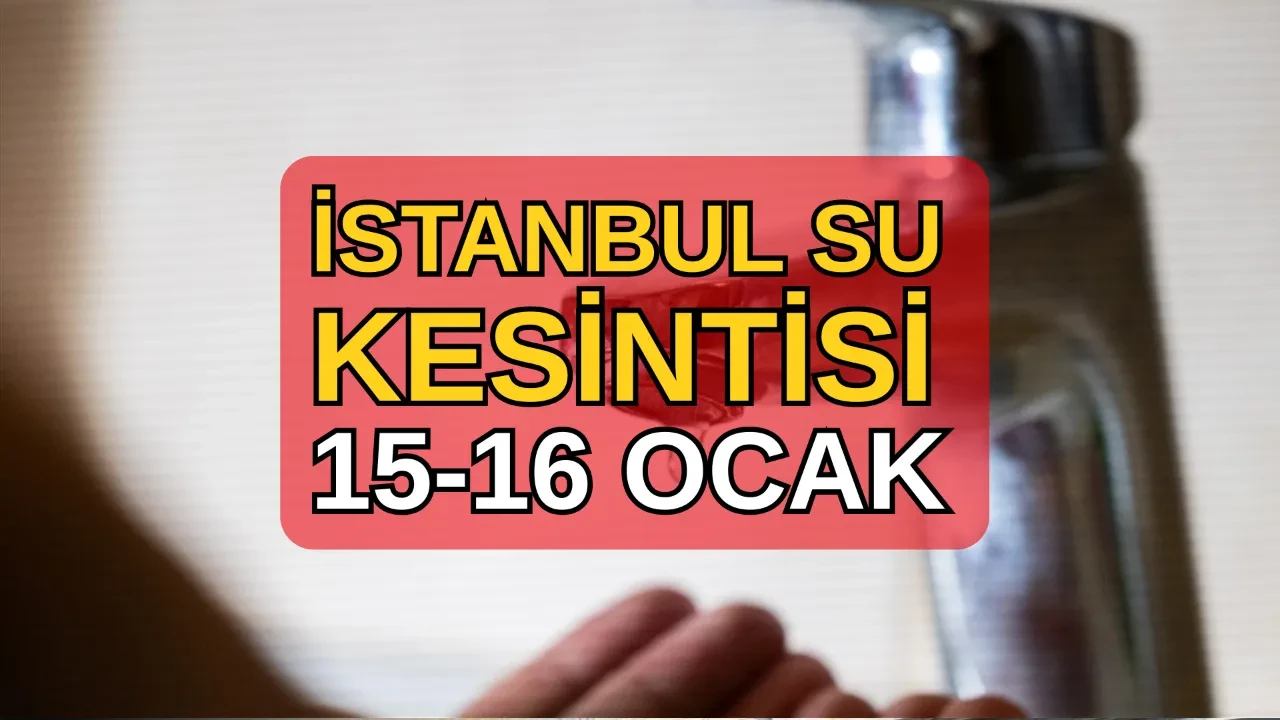İstanbul su kesintisi listesi İSKİ 15-16 Ocak! Pendik su kesintisi ne zaman, saat kaçta bitecek son dakika?