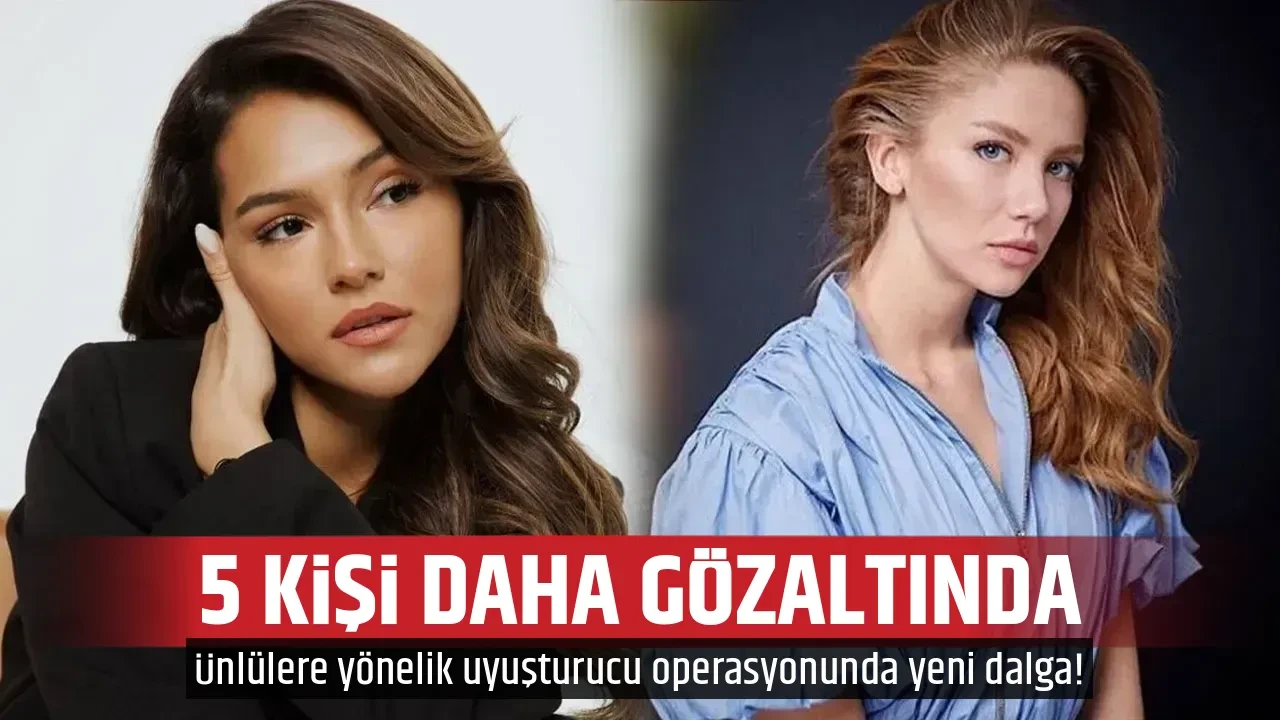 5 KİŞİ DAHA GÖZALTINDA