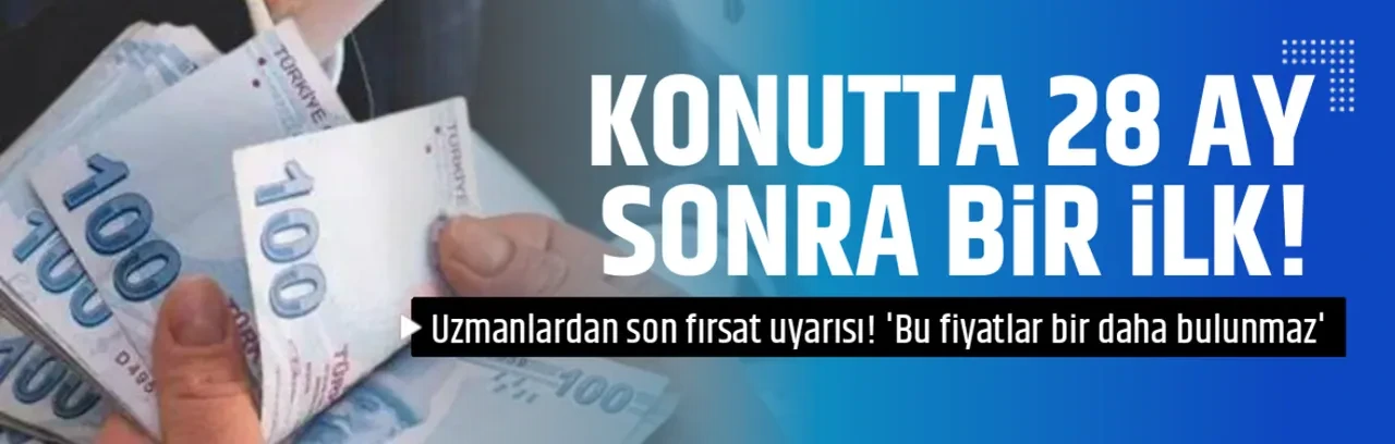 KONUTTA 28 AY  SONRA BİR İLK!