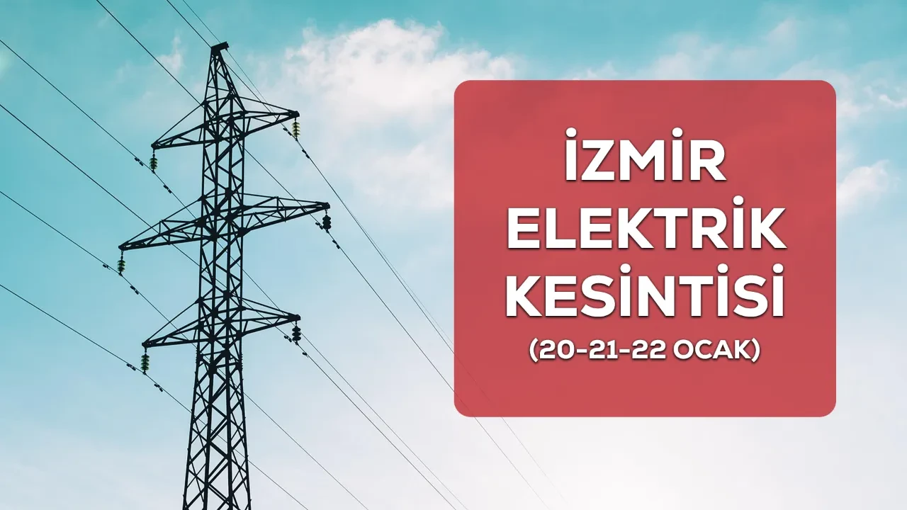 İzmir elektrik kesintisi listesi! 20, 21 ve 22 Ocak GEDİZ elektrik kesintisi planlı/plansız kesintiler açıklandı
