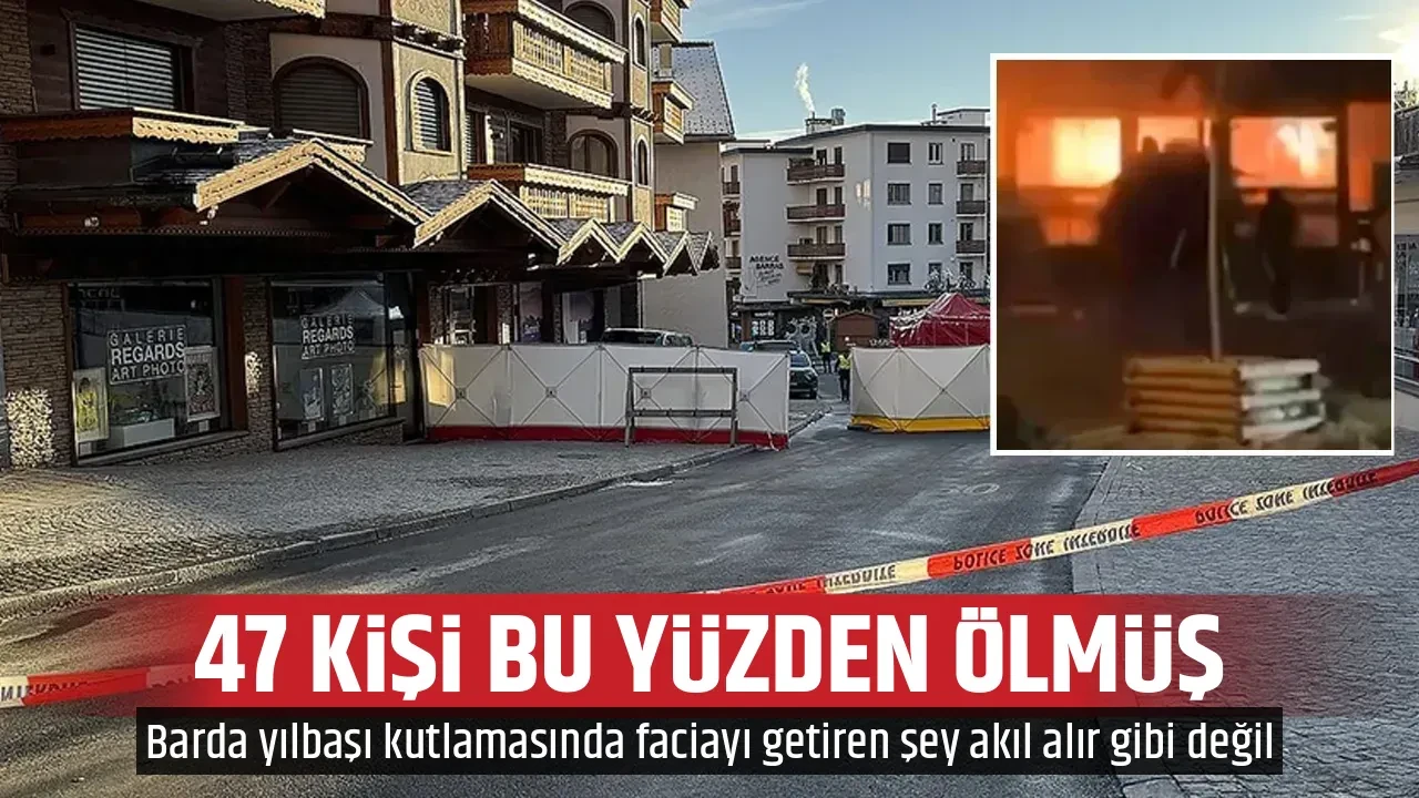 47 KİŞİ BU YÜZDEN ÖLMÜŞ