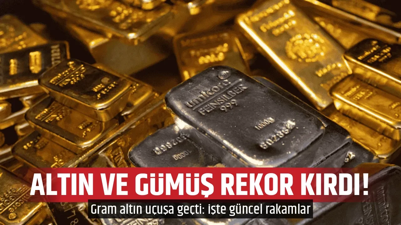 ALTIN VE GÜMÜŞ REKOR KIRDI!