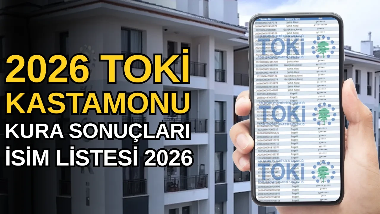 TOKİ Kastamonu kura sonuçları isim listesi 2026! TOKİ Kastamonu kura sonuçları sorgulama ekranı açıldı mı, ne zaman açılacak?