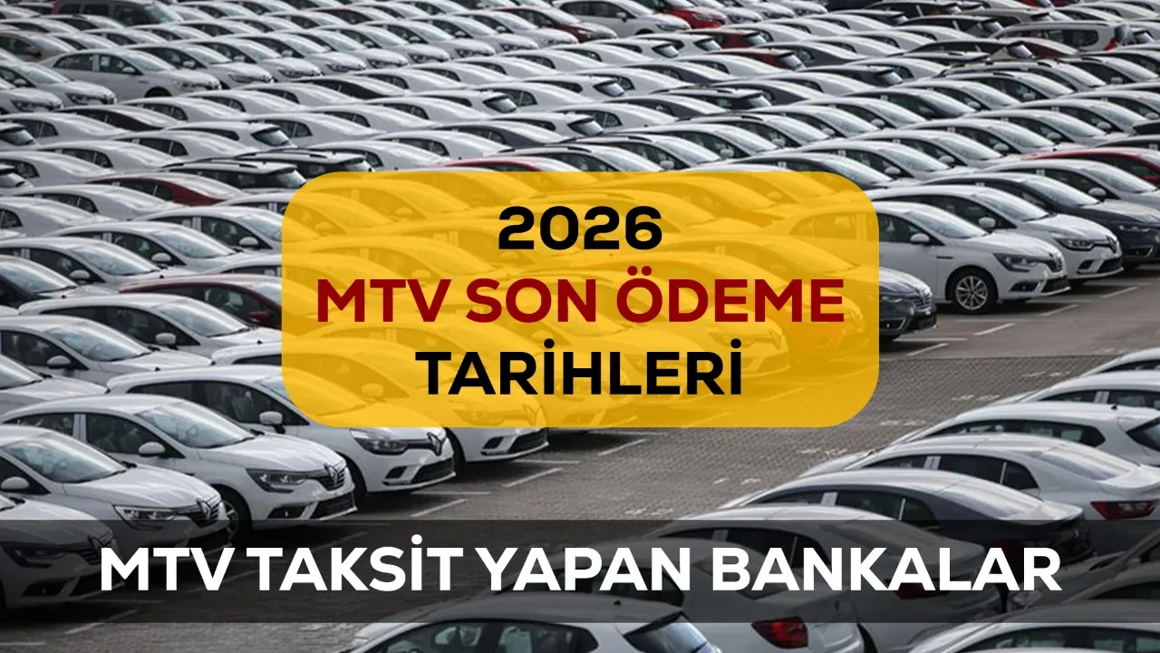 MTV 1. taksit son ödeme tarihi! 2026 MTV taksit yapan bankalar kampanyalarını duyurdu