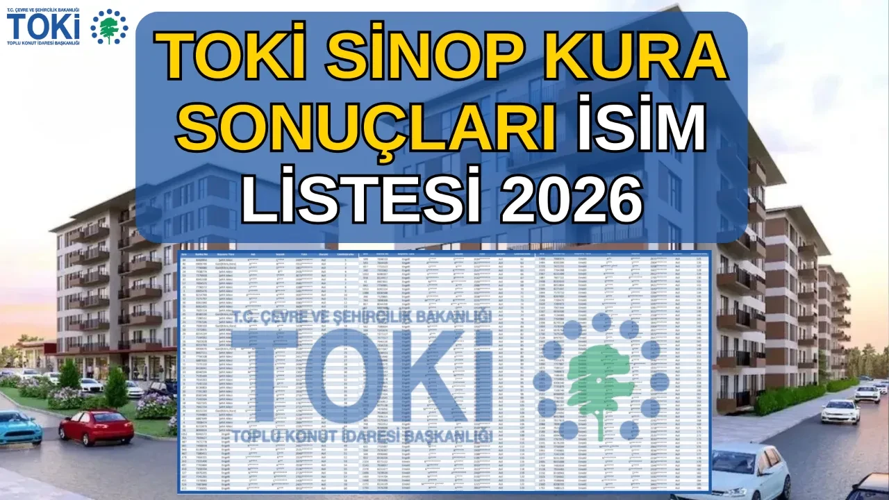 TOKİ Sinop kura sonuçları isim listesi 2026! TOKİ Sinop kura sonuçları isim listesi açıklandı mı, sorgulama ekranı?