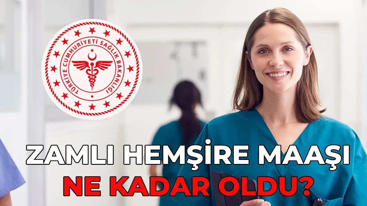 Zamlı hemşire maaşı ne kadar oldu, yüzde kaç zamlandı? 2026 Ocak yeni hemşire maaşları hesaplandı 