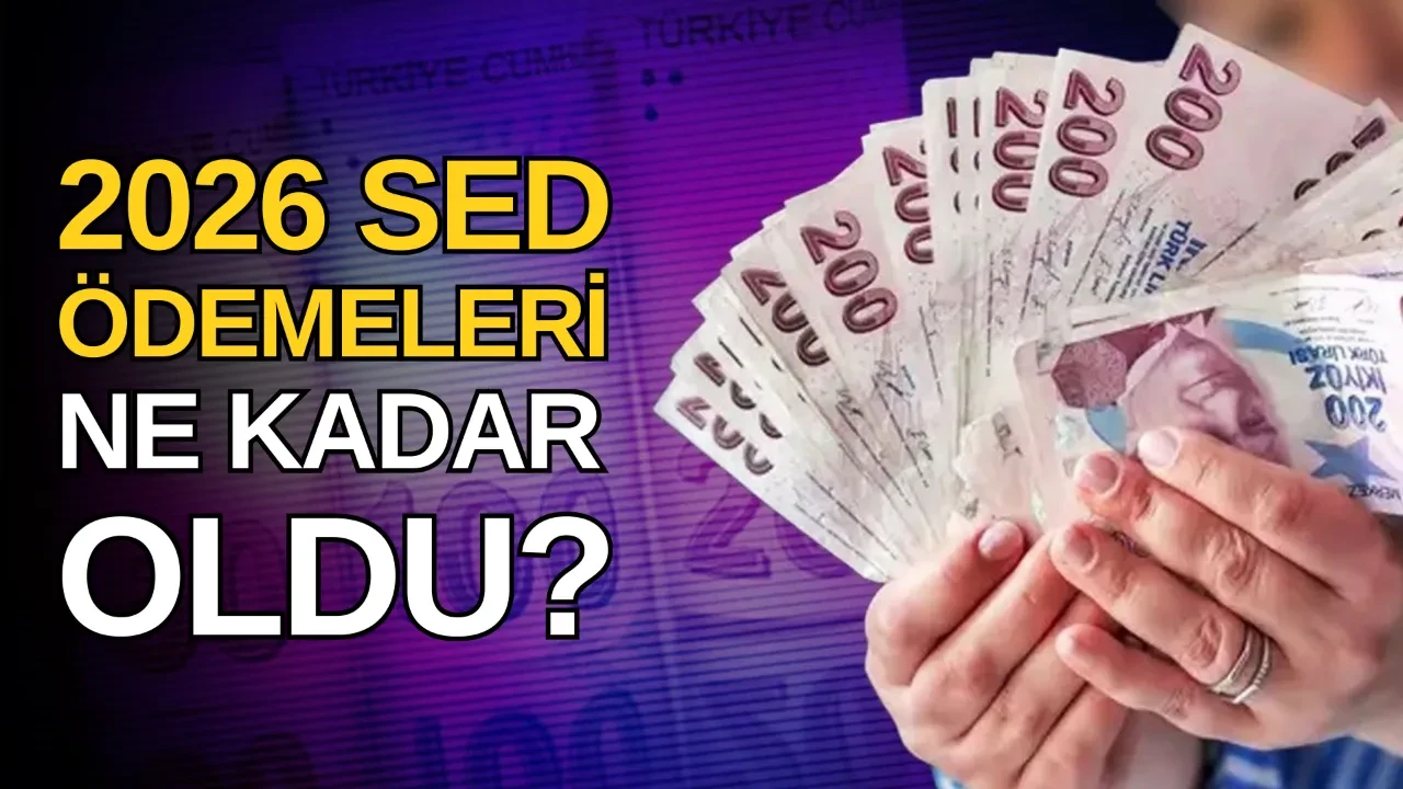 2026 SED ödemeleri ne kadar oldu? SED ödemesi hesaplama yöntemi