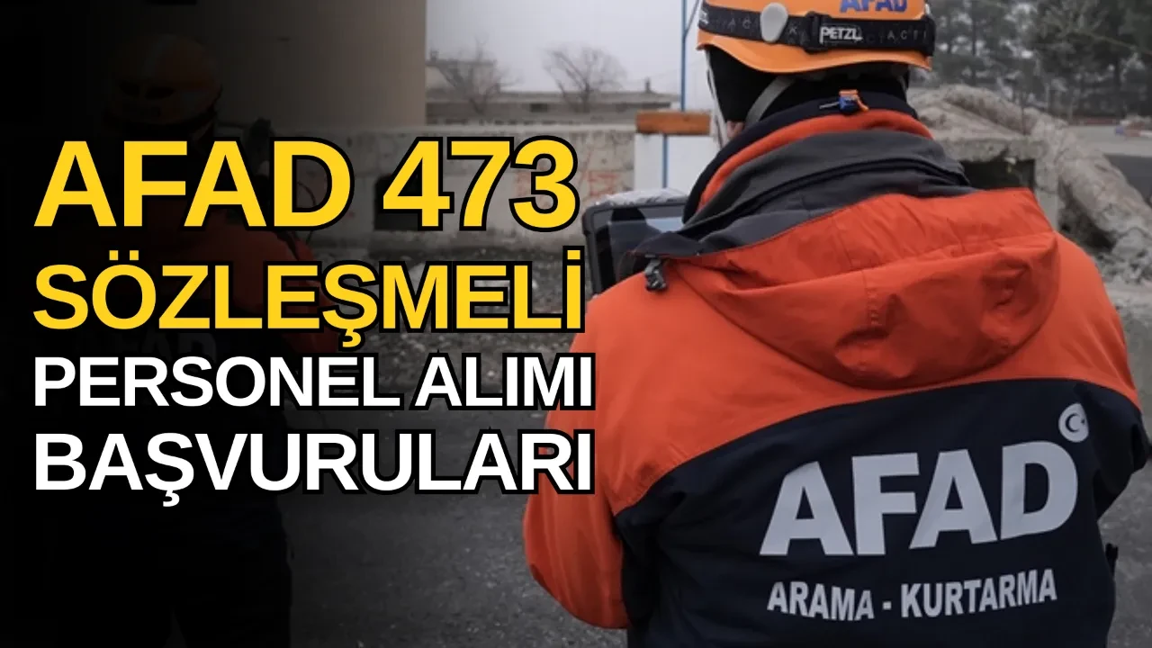 AFAD personel alımı 2026! AFAD 473 personel başvuru şartları, kadro dağılımı