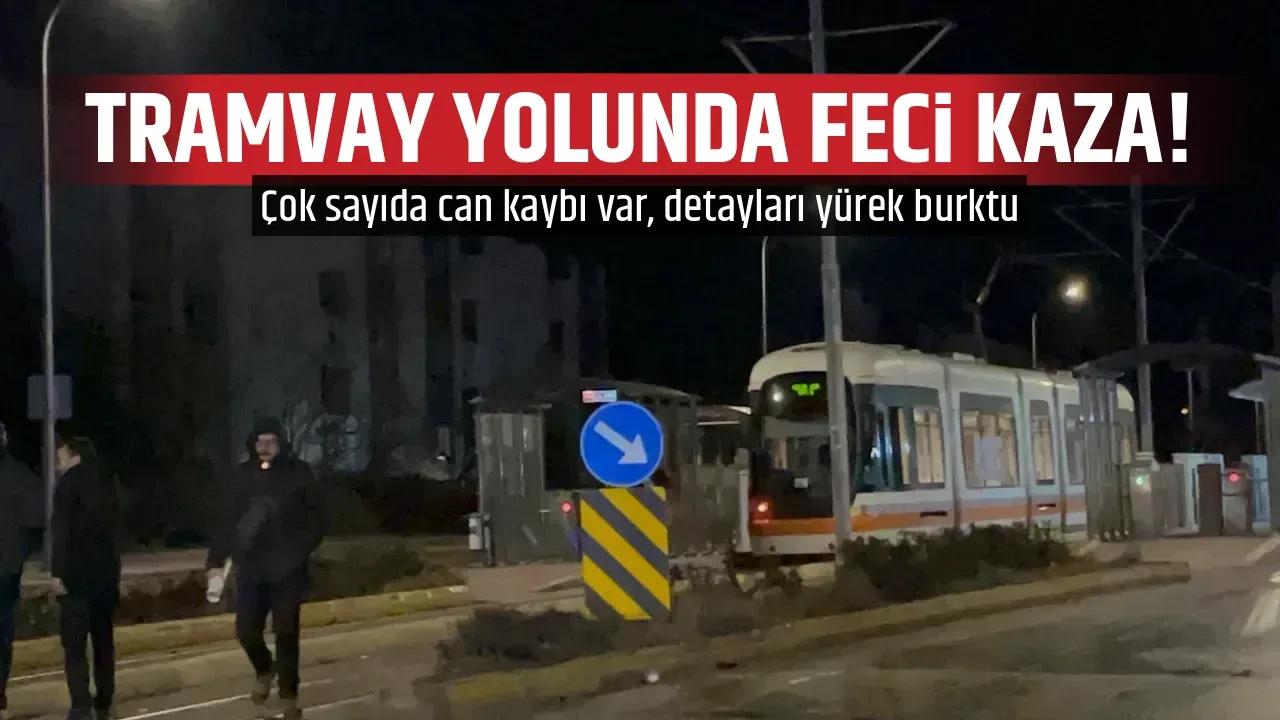 TRAMVAY YOLUNDA FECİ KAZA!
