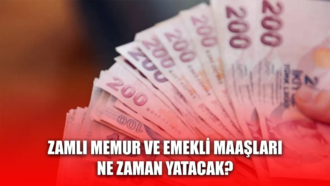 Zamlı memur ve emekli maaşı ne zaman yatacak? 2026 zamlı maaşlar belli oldu