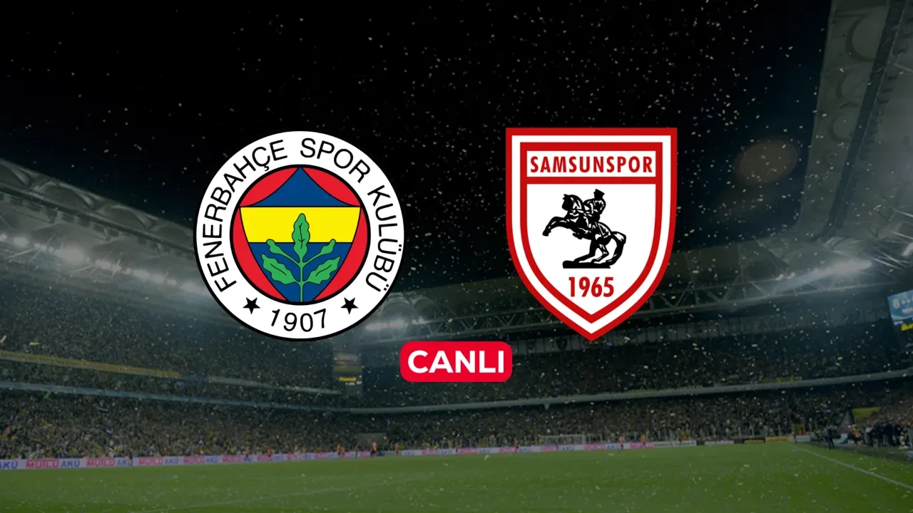 ATV canlı Fenerbahçe Samsunspor maçı nereden izlenir? Şifresiz maç başlıyor