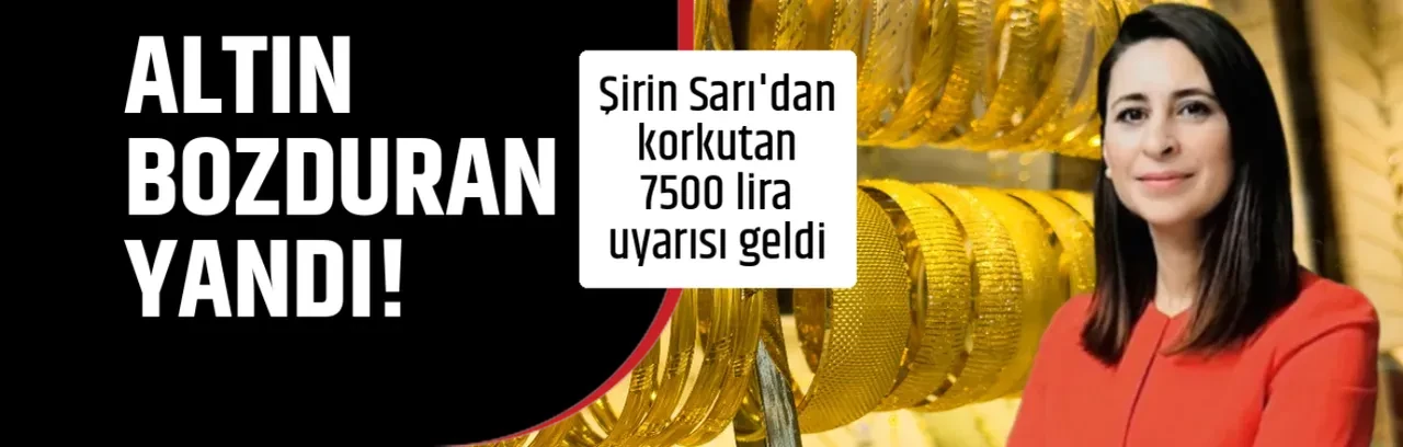 ALTIN BOZDURAN YANDI!