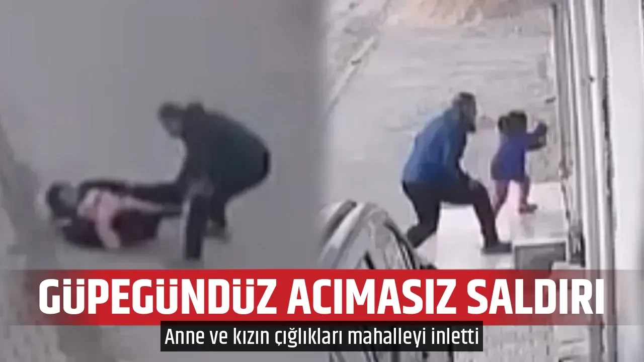 GÜPEGÜNDÜZ ACIMASIZ SALDIRI
