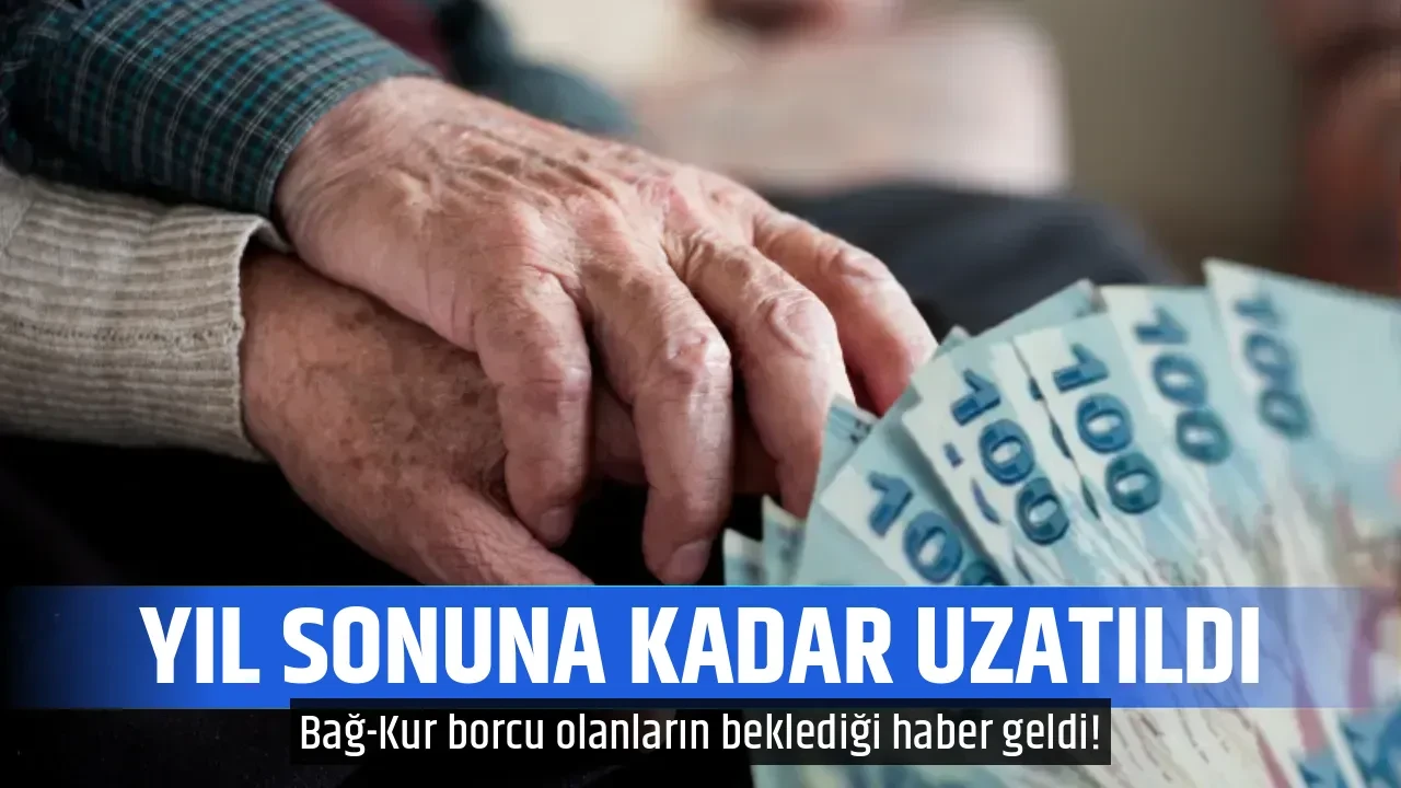 YIL SONUNA KADAR UZATILDI