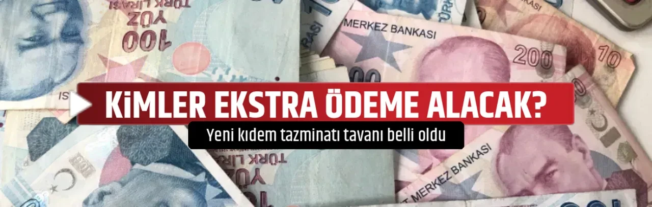 KİMLER EKSTRA ÖDEME ALACAK?