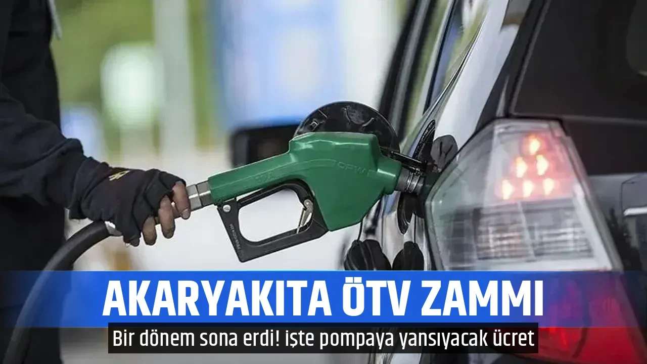 AKARYAKITA ÖTV ZAMMI