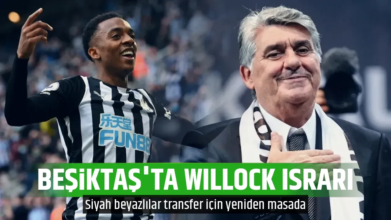 BEŞİKTAŞ'TA WILLOCK ISRARI