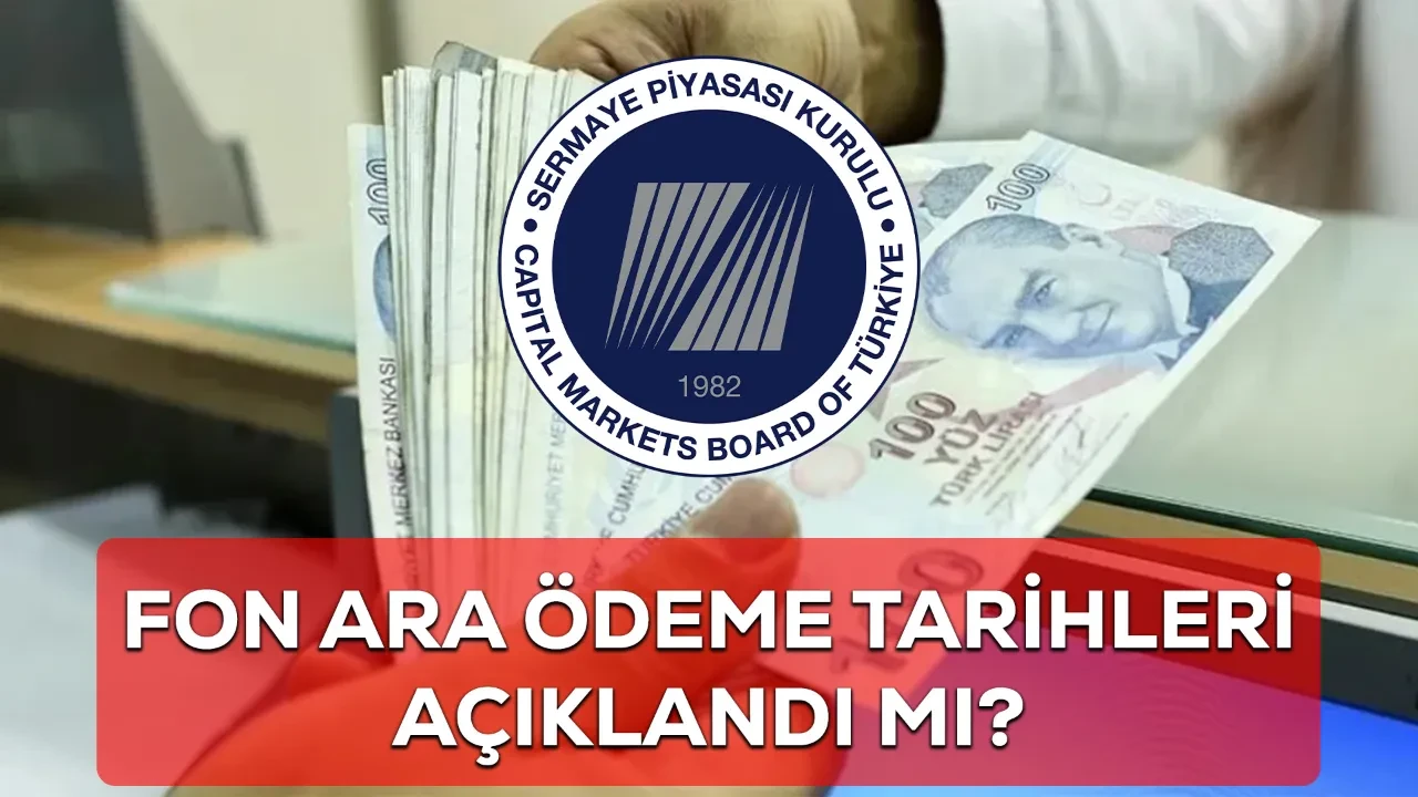 Fon ara ödemeler ne zaman, tarih belli oldu mu? SPK’dan yeni açıklama!
